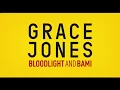 Video di Grace Jones Bloodlight And Bami - Trailer