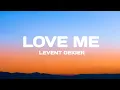 Download Lagu Levent Geiger - Love Me (Lyrics)
