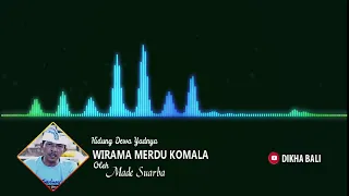 Download WIRAMA MERDU KOMALA (Kidung Dewa Yadnya) Made Suarba MP3