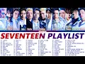 SEVENTEEN (세븐틴) PLAYLIST 2022 UPDATED | 세븐틴 노래 모음