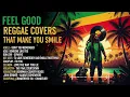Lagu Feel Good Reggae Covers That Make You Smile | Reggae Cover