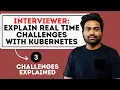 Common Kubernetes Real Time Challenges 3 Production Scenarios
