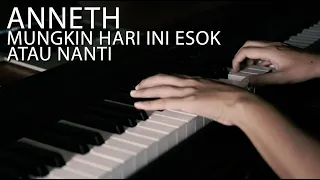 Download MUNGKIN HARI INI ESOK ATAU NANTI - ANNETH Piano Cover (+Lirik) MP3
