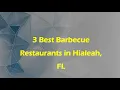 3 Best Barbecue Restaurants in Hialeah Florida 2024 Barbecue Joints