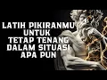 Download Lagu Latih Pikiran Kamu Agar Tetap Tenang dalam Situasi Apa Pun | Filsafat Stoikisme