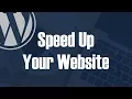 How To Speed Up Your Wordpress Website