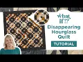 Create a Disappearing Hourglass Quilt What If Series - Disappearing Hourglass 3 with Natalie Doan