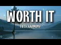 Fifth Harmony - Worth It (Lyrics) ft. Kid Ink