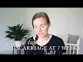 Sharing my story miscarriage at seven weeks