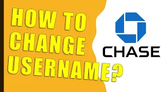 How to change username Chase Bank
