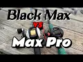Black Max Vs Max Pro Abu Garcia