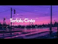 Terlalu Cinta - Yovie Widianto, Lyodra | Video Lirik