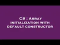 C Array initialization with default constructor