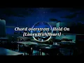 Download Lagu Chord Overstreet – Hold On  [Lirik dan Terjemahan]