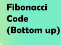 Fibonacci Code Bottom Up Approach Dynamic Programming C