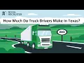 How Much Do Truck Drivers Make In Texas