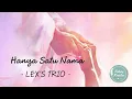 Download Lagu HANYA SATU NAMA - LEX'S TRIO - LAGU ROHANI KRISTEN MENGUATKAN DAN MENGHIBURKAN