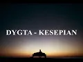 DYGTA - KESEPIAN Lirik