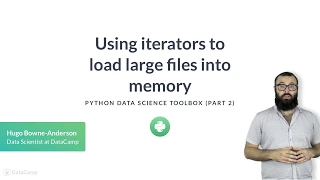 Python Tutorial Using iterators to load large files into memory
