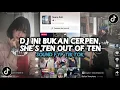 Download Lagu DJ INI BUKAN CERPEN SHE'S TEN OUT OF TEN | KASIH ABA ABA SOUND VIRAL TIKTOK 2025 DJ TERBARU