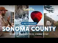 How to Spend a Perfect Weekend in Sonoma County California Travel Guide