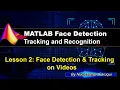 Face Detection and Tracking in s using MATLAB