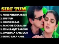 Download Lagu Sirf Tum Movie Songs All ~ Sanjay Kapoor \u0026 Priya Gill,Sushmita Sen ~ ALL TIME SONGS