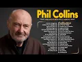 Download Lagu Phil Collins Best Songs - Phil Collins Greatest Hits Full Album - Soft Rock #PhilCollins
