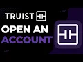 How to Open An Account on Truist Bank