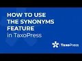 How to Use the Synonyms Feature in TaxoPress