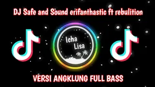 Download DJ Safe and Sound erifanthastic ft rebulition VERSI ANGKLUNG VIRAL TIK TOK MP3