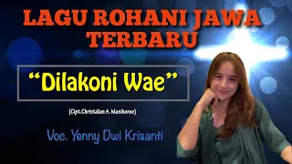 dilakoni wae lagu rohani jawa terbaru cover by yenny dwi krisanti