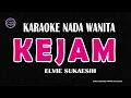 Download Lagu KEJAM - Karaoke Nada Wanita  - ELVIE SUKAESIH