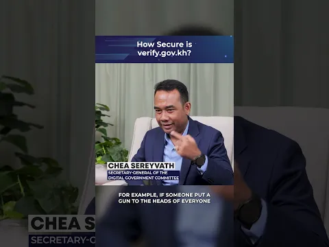 How Secure is verify.gov.kh? - H.E. Chea Sereyvath #PoweredByCambodia