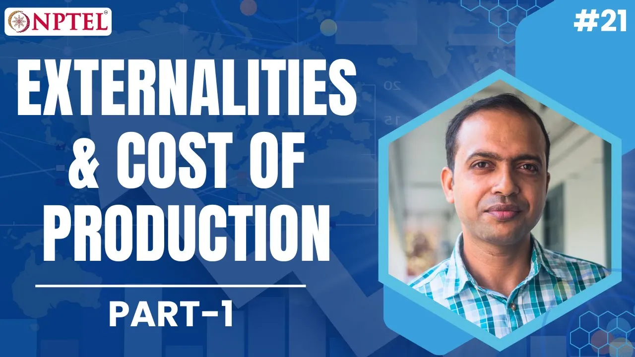 #21 Externalities & Cost of Production | Part-1 | Principles Of Economics