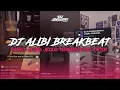 Download Lagu DJ ALIBI BREAKBEAT SPEED UP + REVERB  SOUND [DJ HERJUANA] KANE VIRAL TIKTOK 2024