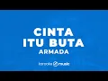 Download Lagu Cinta Itu Buta - Armada (KARAOKE VERSION)