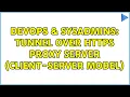 DevOps SysAdmins tunnel over https proxy server client-server model 3 Solutions