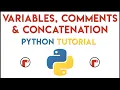 Python - Variables Comments Concatenation Tutorial