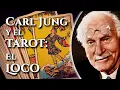 Jung y el Tarot Arcano 0 El Loco