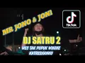 Download Lagu DJ SATRU 2 || DJ WES TAK PUPUK WINIHE || DJ TIKTOK JONO \u0026 JONI TERBARU 2022