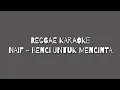 Download Lagu [REGGAE KARAOKE] NAIF - Benci Untuk Mencinta | GwArif