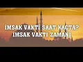 Imsak Vakti Saat Kacta Imsak Vakitleri