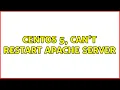 Centos 5 can t restart apache server 2 Solutions