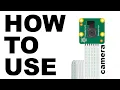 HOW TO USE the Raspberry Pi camera module