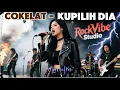 Lagu KUPILIH DIA | COKELAT | ROCK COVER WITH LYRICS LAGU ENAK KENANGAN MASA SEKOLAH