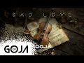 Download Lagu Dj Goja - Sad Love (Official Single)