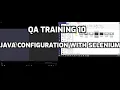 QA Training 10 JAVA CONFIGURATION WITH SELENIUM WEBDRIVER