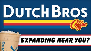 Dutch Bros Coffee - Expanding Near You?