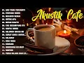 Download Lagu Lagu Akustik Terbaru 2025 💕 Kumpulan Lagu Santai Cocok Diputar Di Cafee Sambil Kerja Lembur 2025